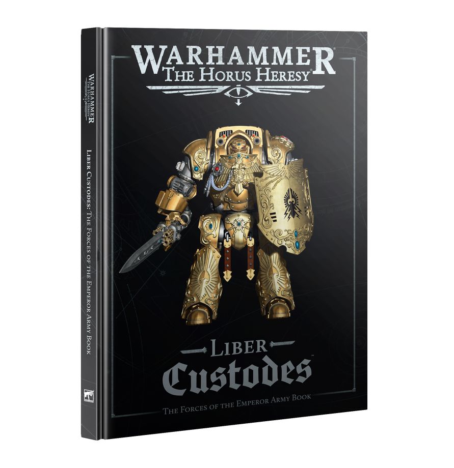 Warhammer: The Horus Heresy – Liber Custodes: The Forces of the Emperor Army Book (Pre-Order April 4th 2026)