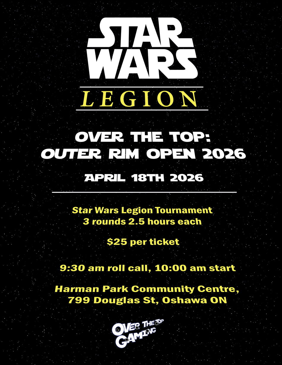 Star Wars Legion -  Over The Top: Outer Rim Open 2026 Tournament April 18th 2026